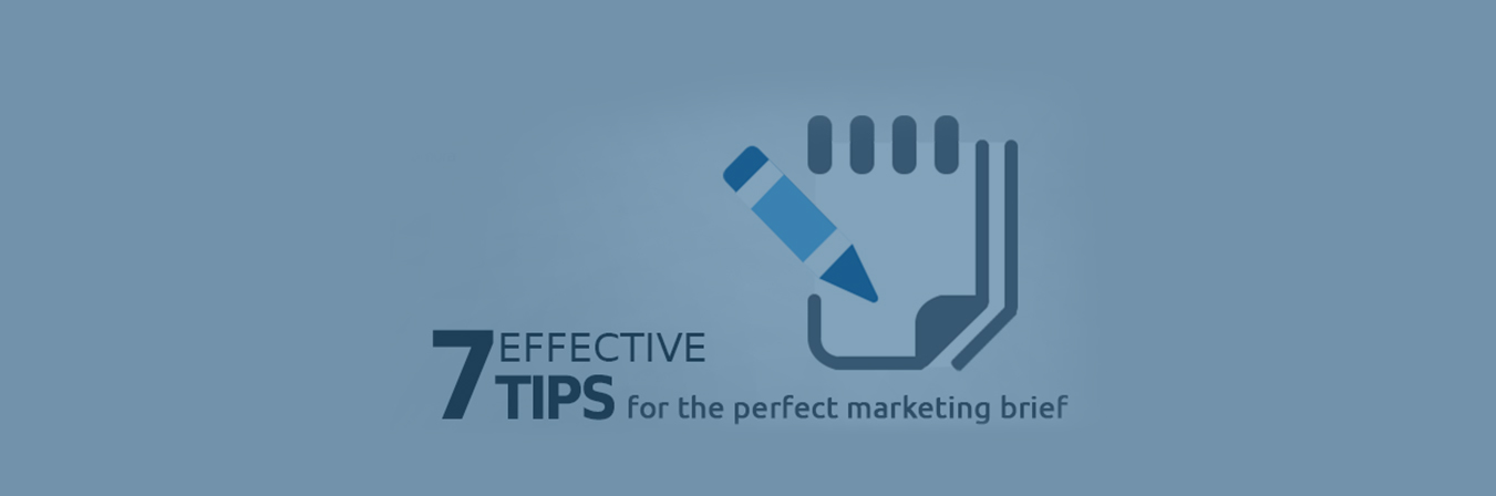 7 Tips for writing the perfect marketing brief