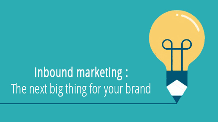 Inbound marketing : The next big thing for your brand